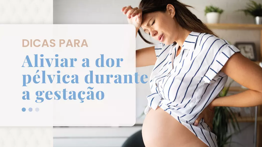 Dicas para aliviar a dor pélvica durante a gestação